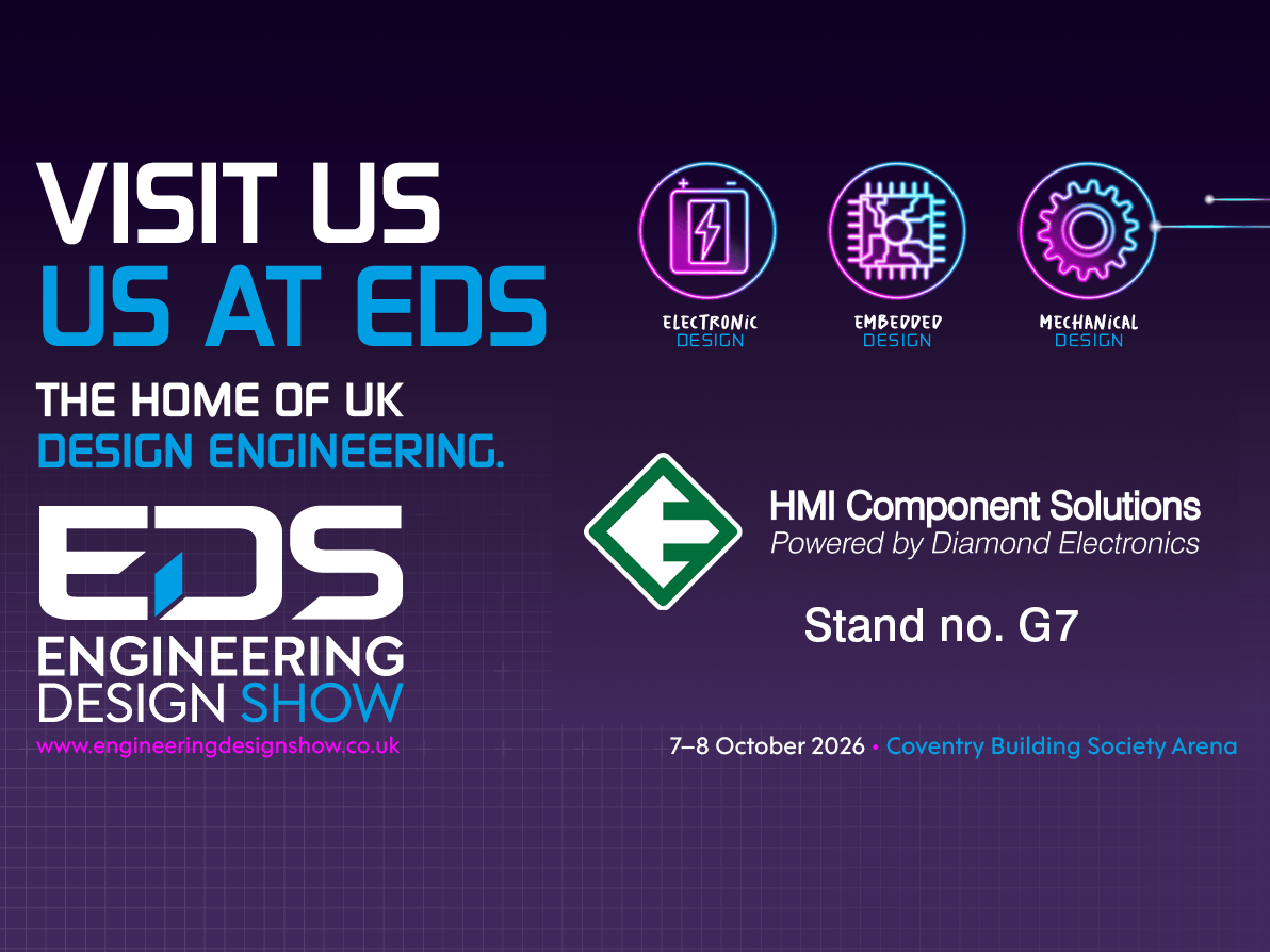 VISIT US AT EDS. The Home of UK Design Engineering, EDS Engineering Design Show. HMI Component Solutions are on Stand G7.